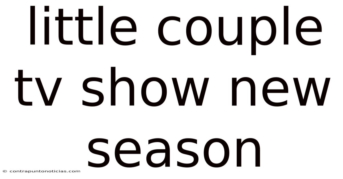 Little Couple Tv Show New Season