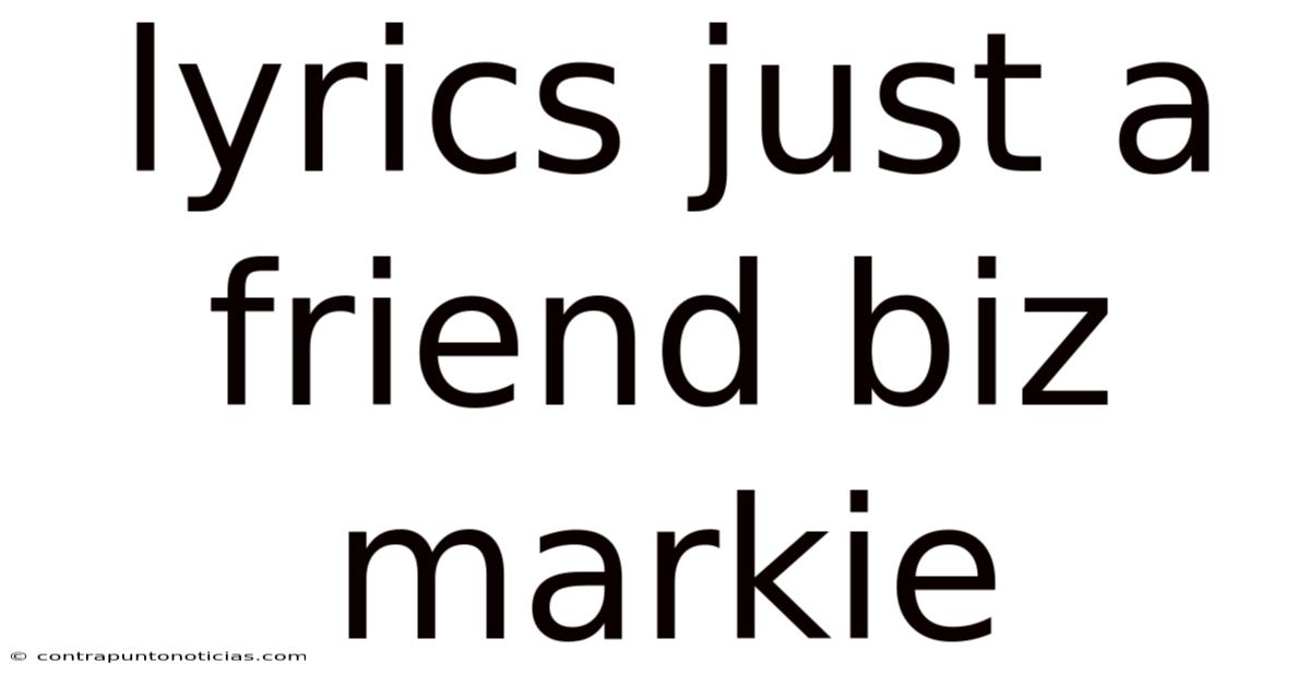 Lyrics Just A Friend Biz Markie