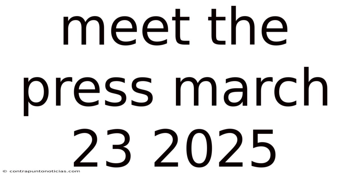 Meet The Press March 23 2025