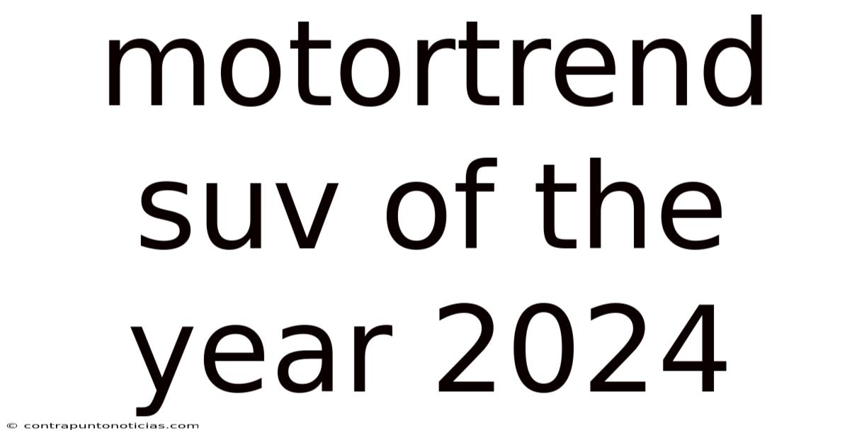 Motortrend Suv Of The Year 2024