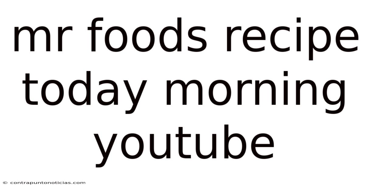 Mr Foods Recipe Today Morning Youtube