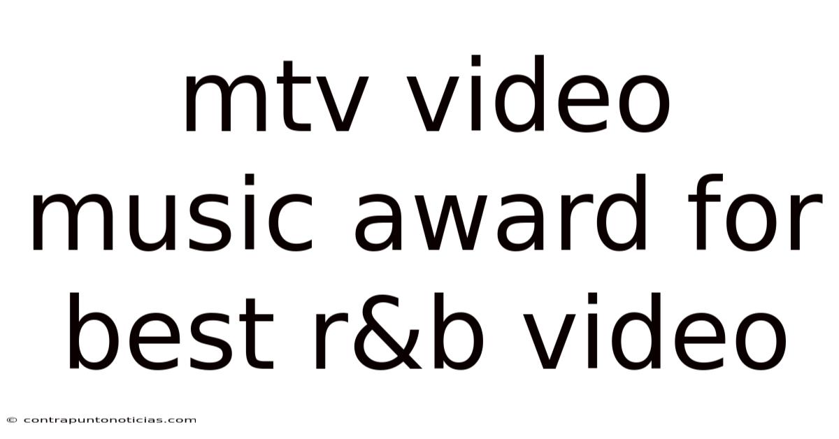 Mtv Video Music Award For Best R&b Video
