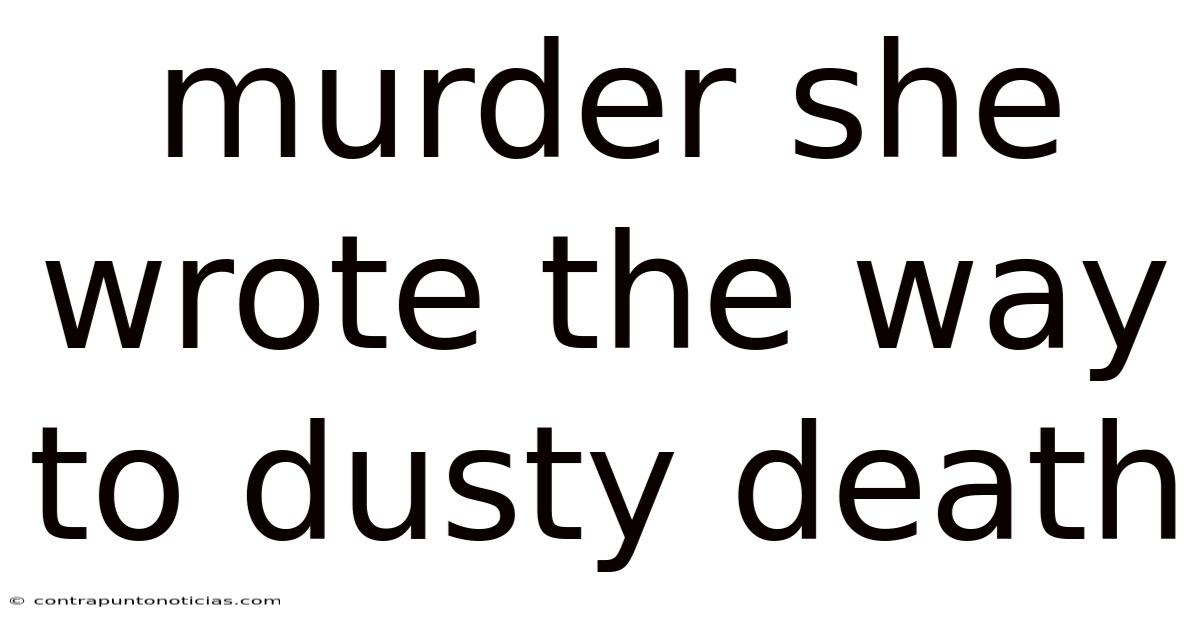 Murder She Wrote The Way To Dusty Death