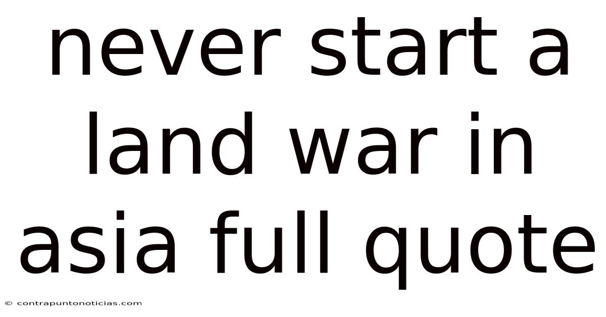 Never Start A Land War In Asia Full Quote