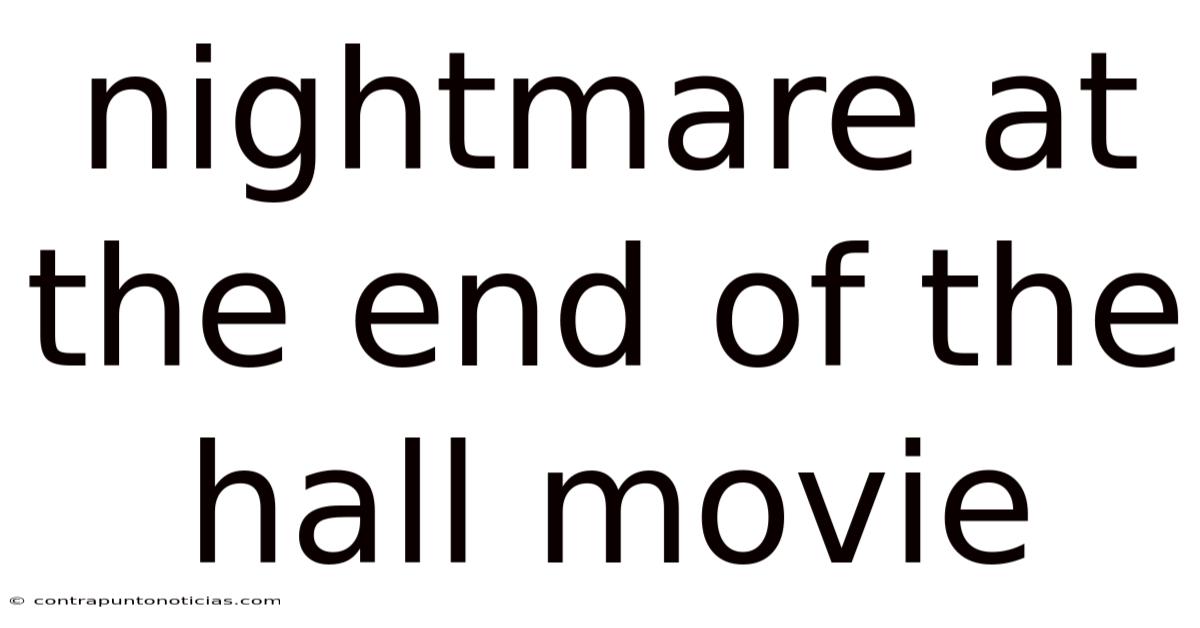 Nightmare At The End Of The Hall Movie