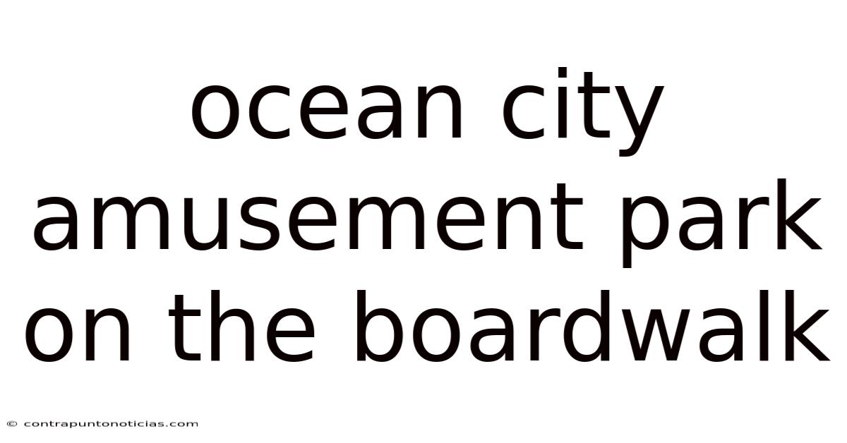 Ocean City Amusement Park On The Boardwalk