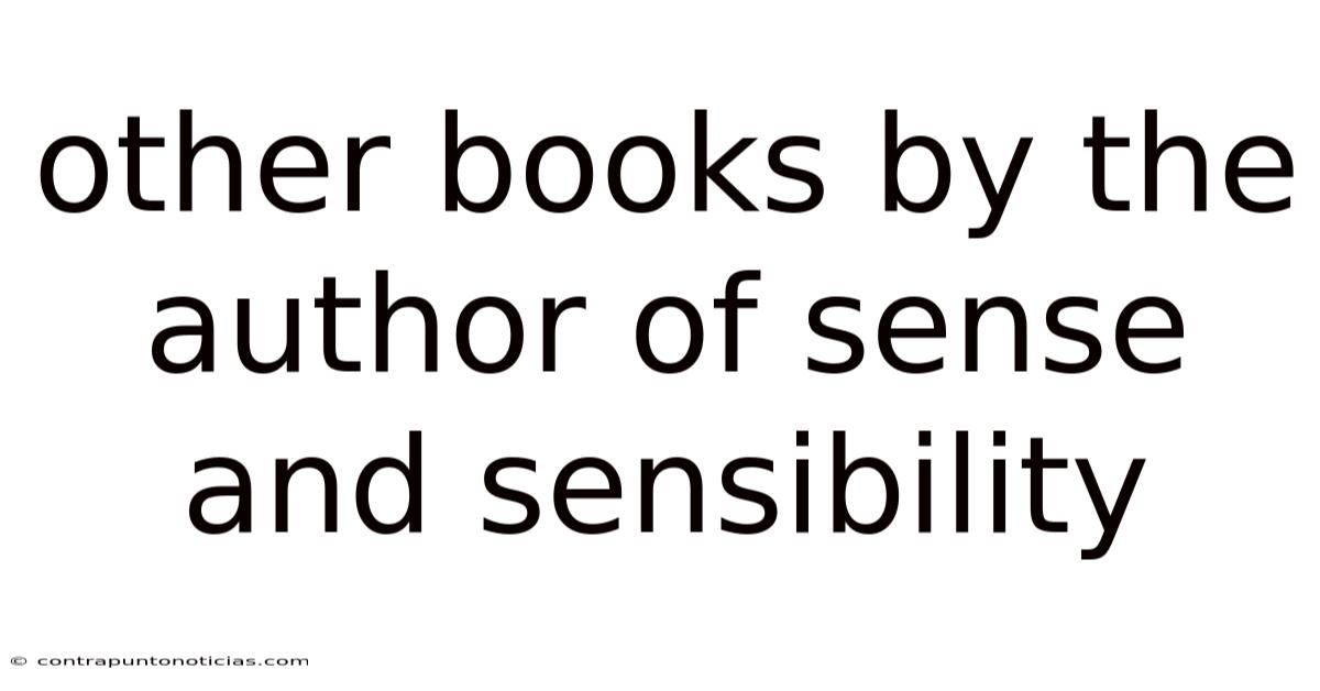 Other Books By The Author Of Sense And Sensibility