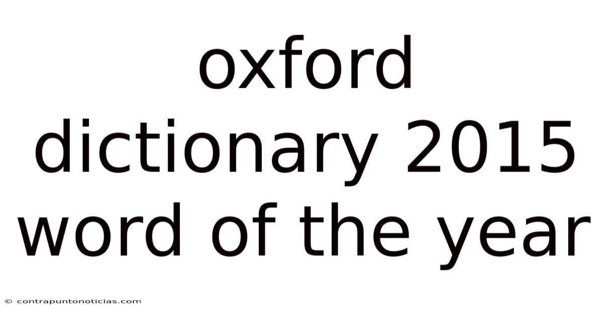 Oxford Dictionary 2015 Word Of The Year