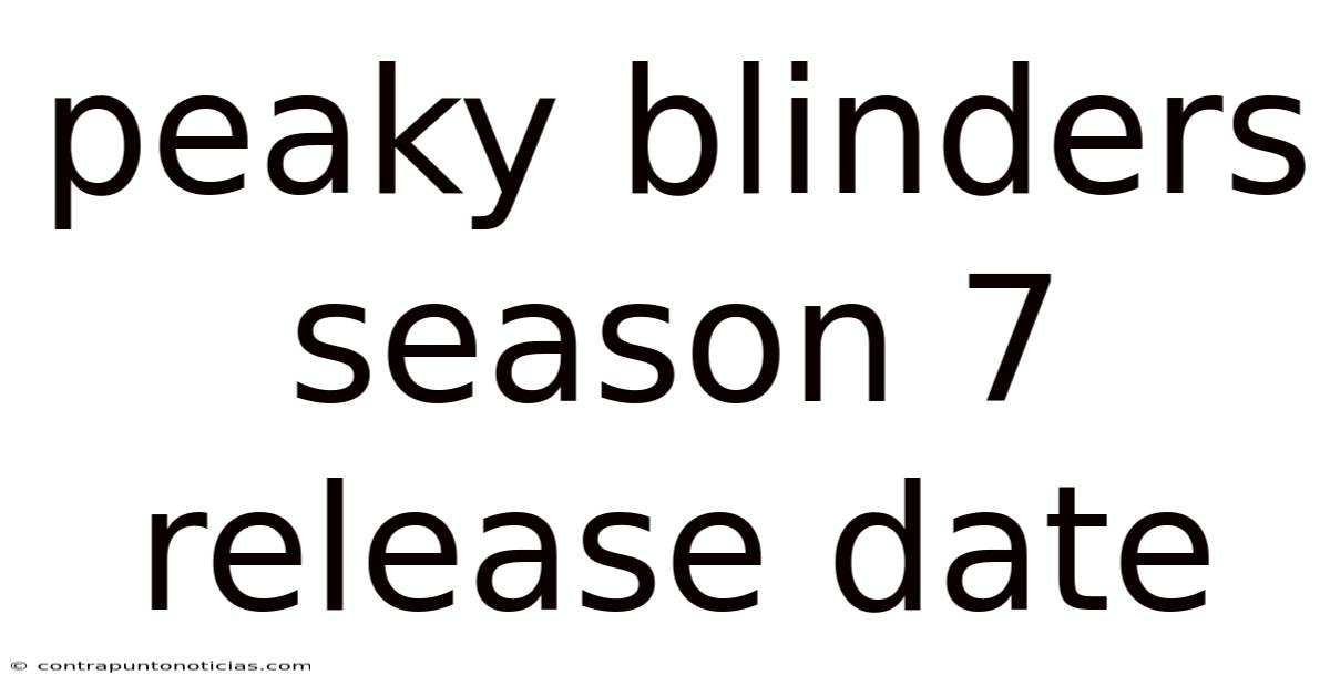Peaky Blinders Season 7 Release Date