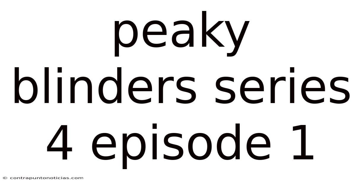 Peaky Blinders Series 4 Episode 1