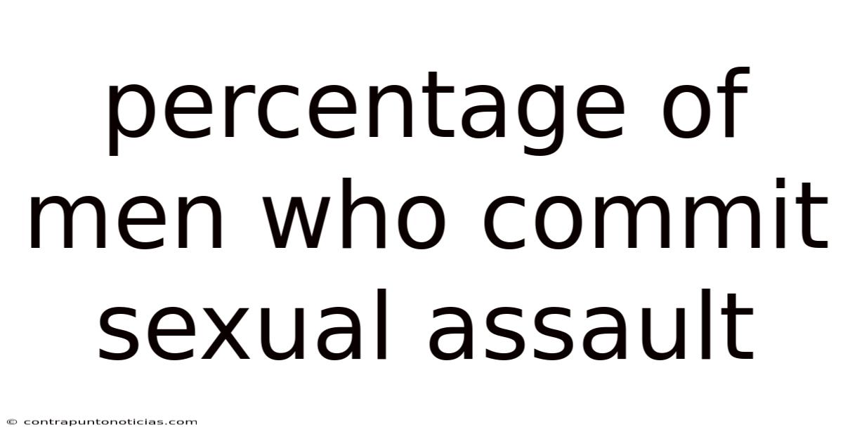 Percentage Of Men Who Commit Sexual Assault