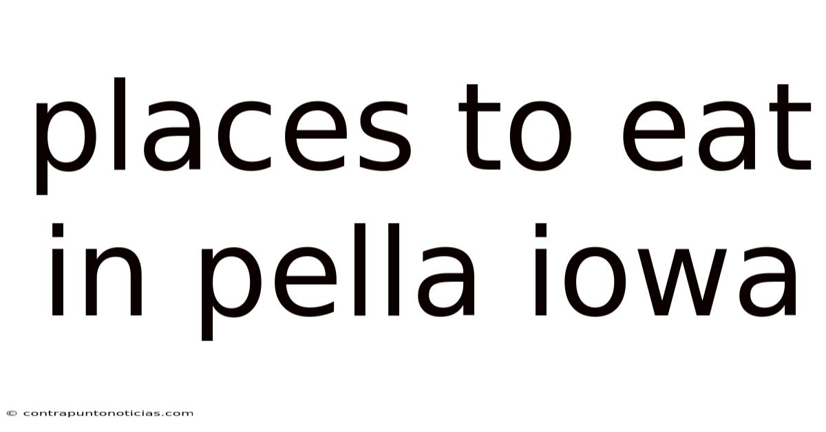 Places To Eat In Pella Iowa