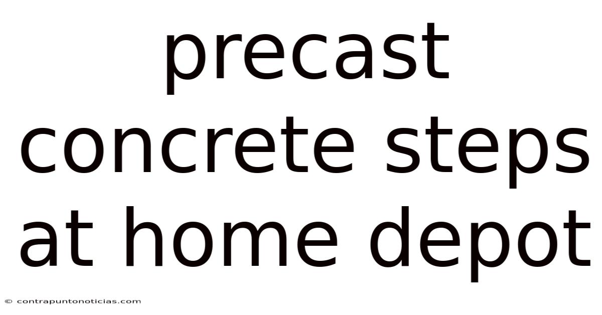 Precast Concrete Steps At Home Depot