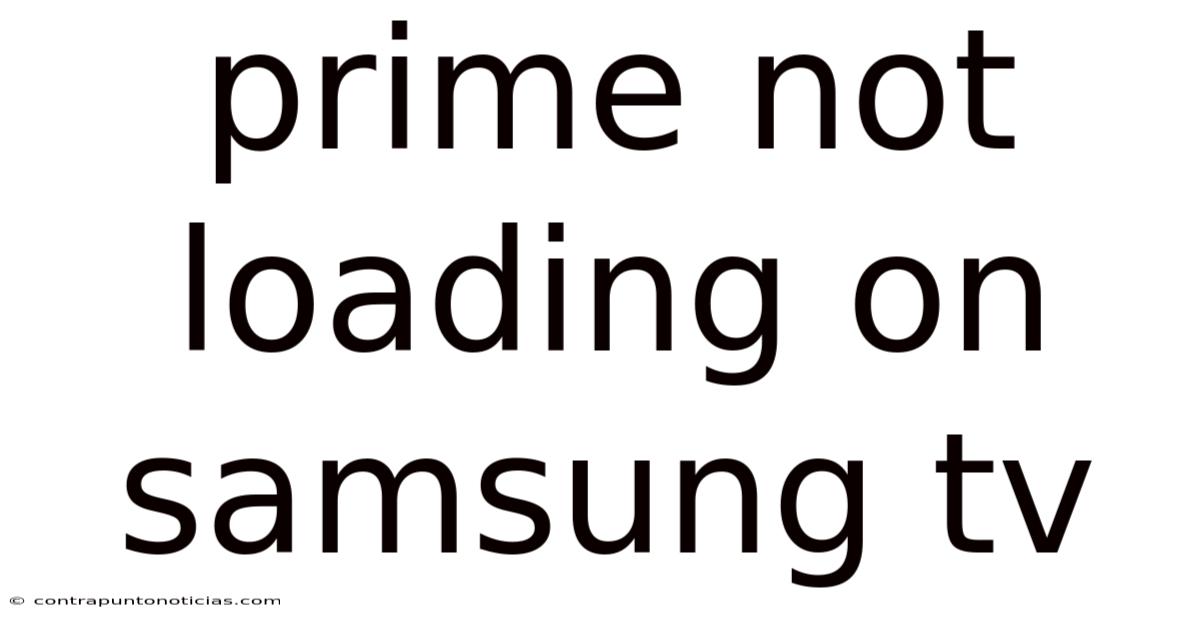 Prime Not Loading On Samsung Tv