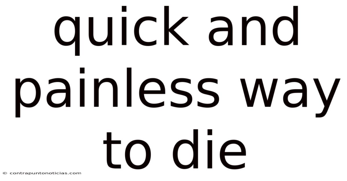 Quick And Painless Way To Die