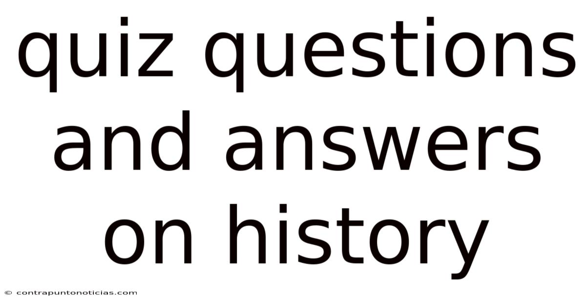 Quiz Questions And Answers On History