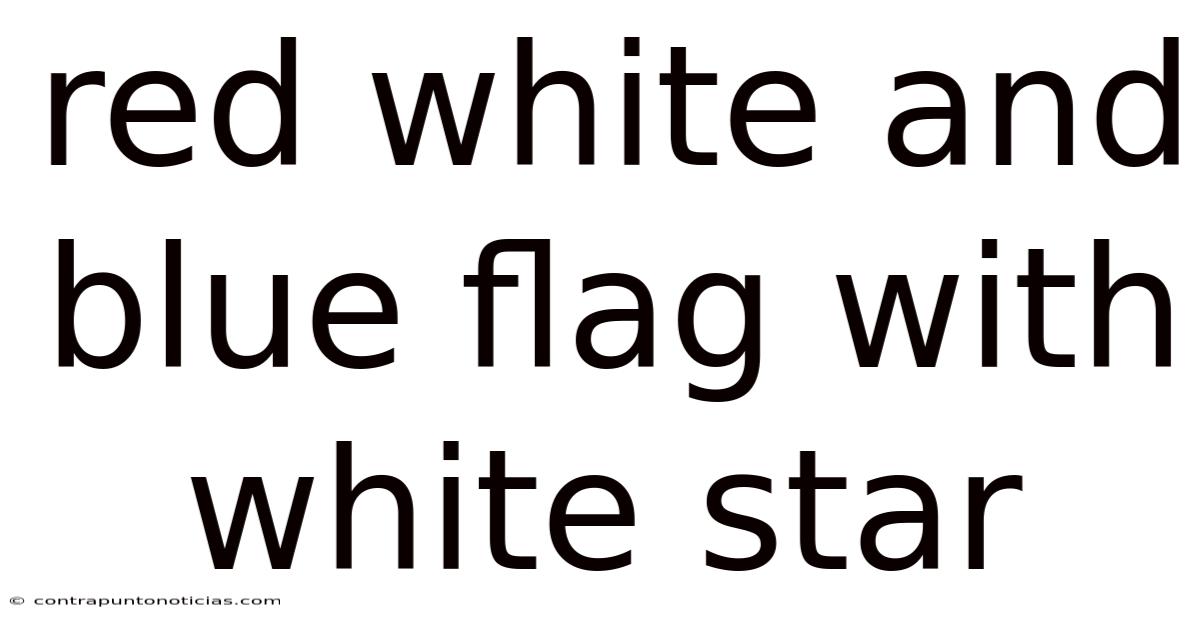 Red White And Blue Flag With White Star