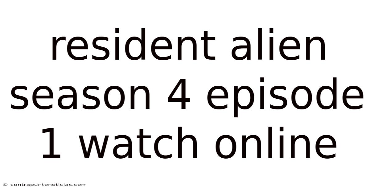 Resident Alien Season 4 Episode 1 Watch Online
