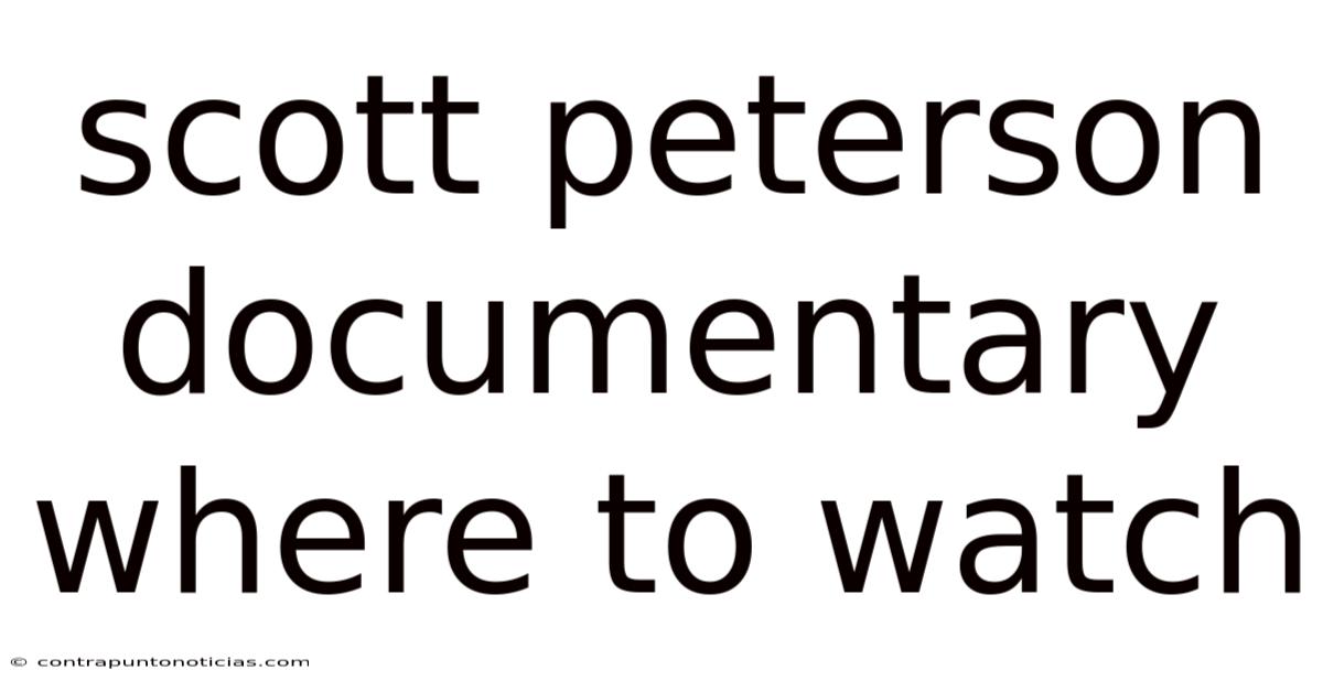 Scott Peterson Documentary Where To Watch