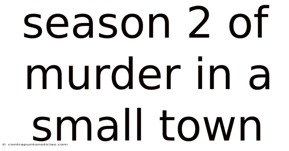 Season 2 Of Murder In A Small Town