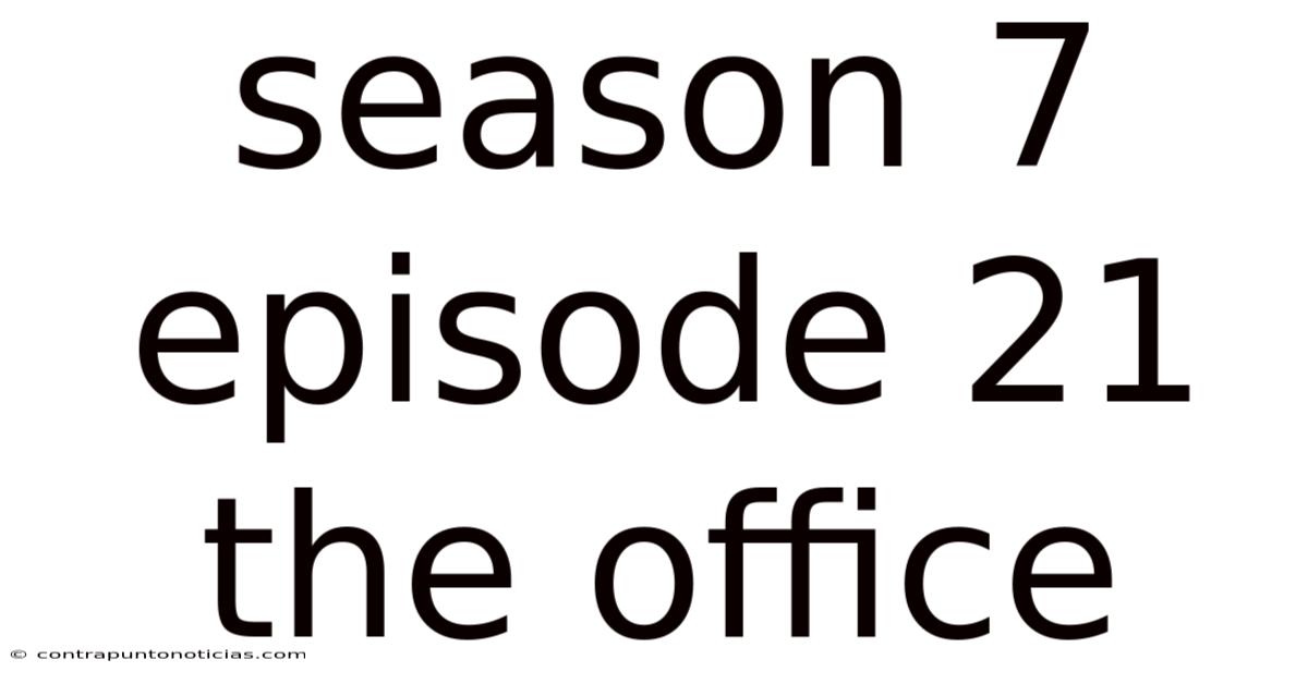 Season 7 Episode 21 The Office