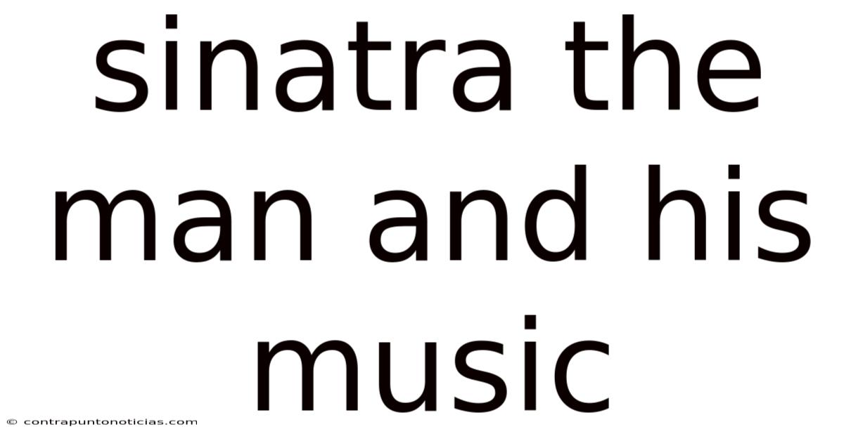 Sinatra The Man And His Music