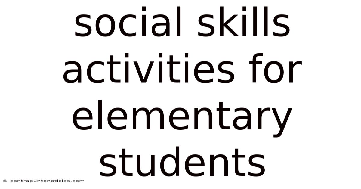 Social Skills Activities For Elementary Students