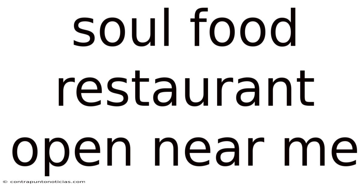 Soul Food Restaurant Open Near Me