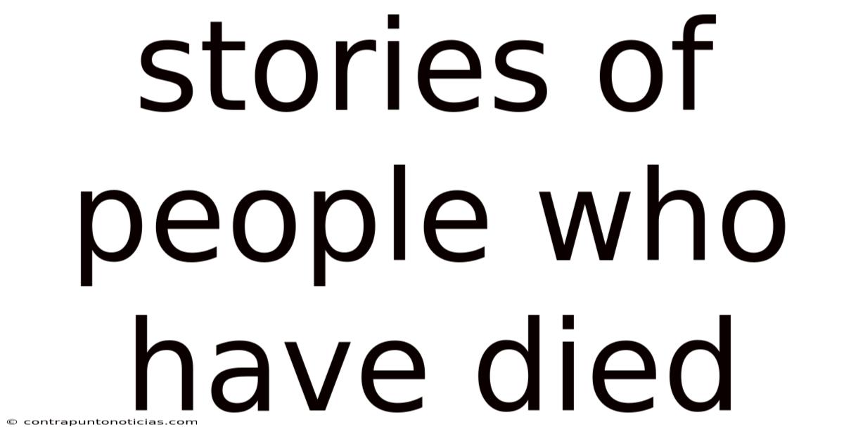 Stories Of People Who Have Died
