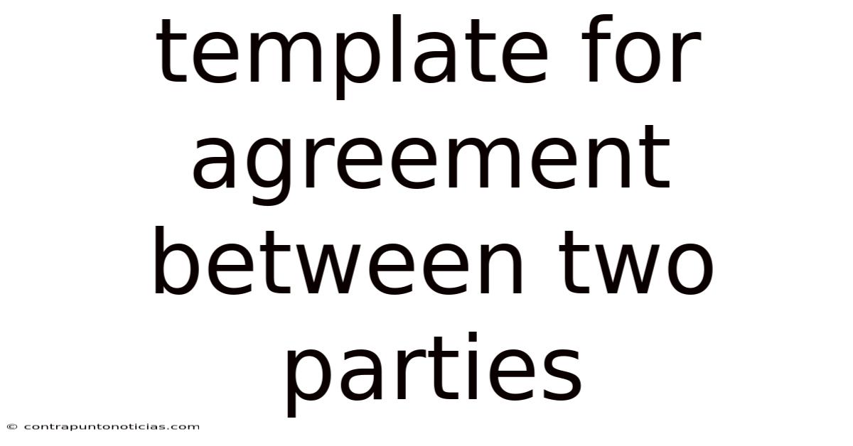 Template For Agreement Between Two Parties