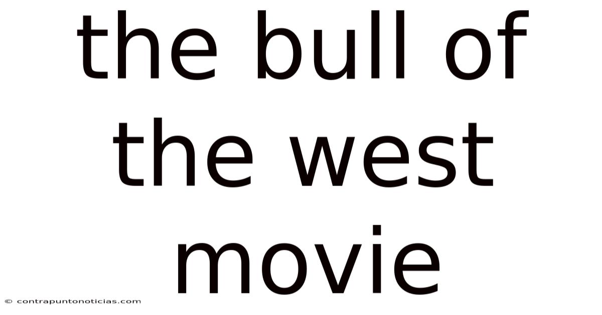 The Bull Of The West Movie