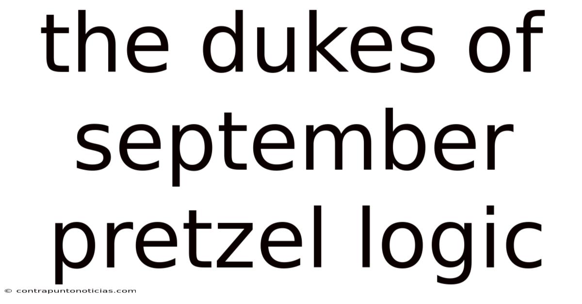 The Dukes Of September Pretzel Logic