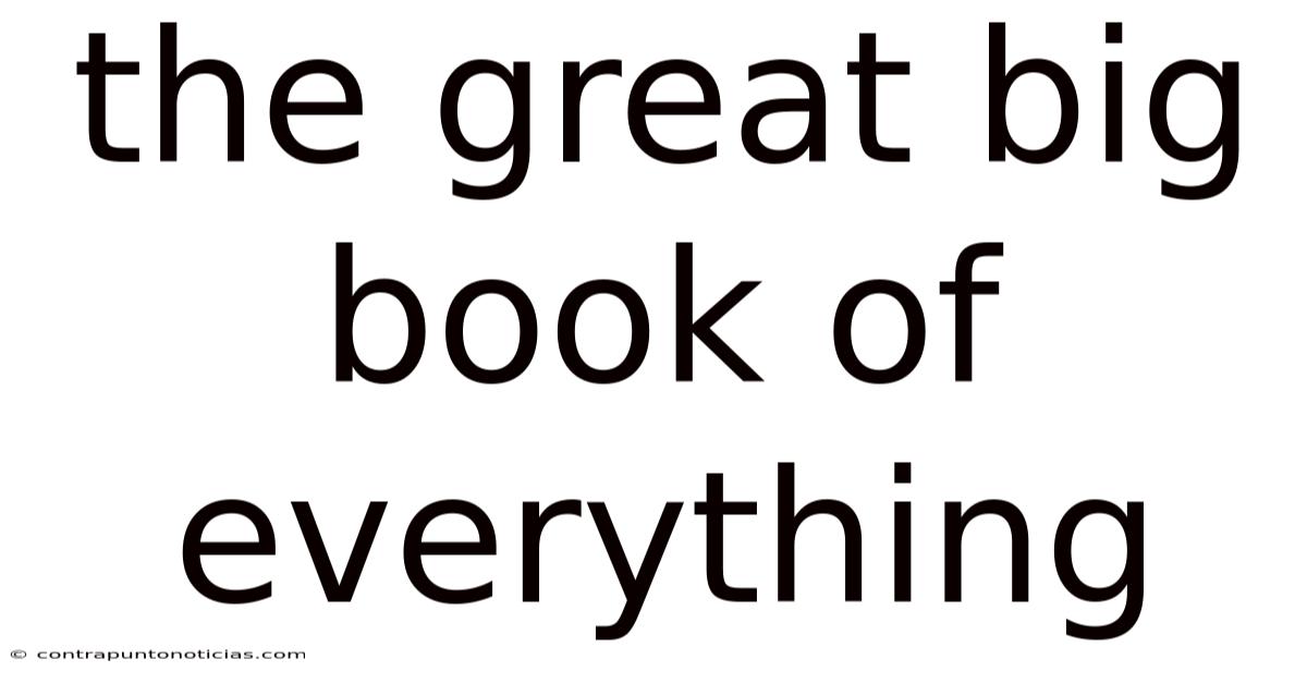 The Great Big Book Of Everything