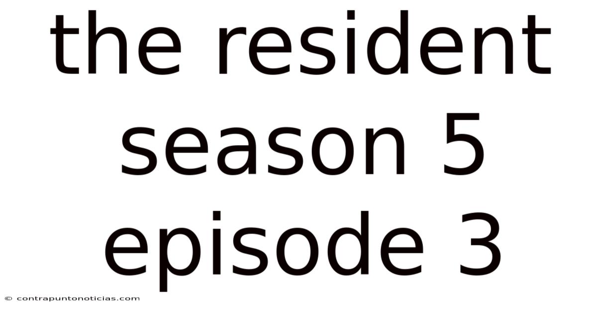 The Resident Season 5 Episode 3