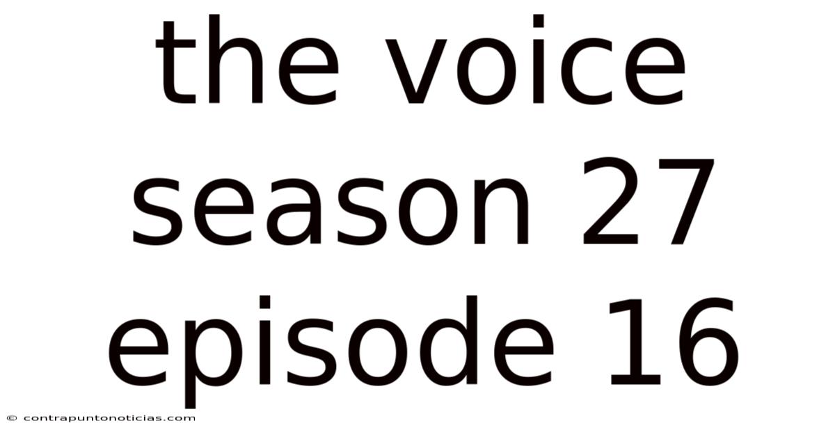 The Voice Season 27 Episode 16