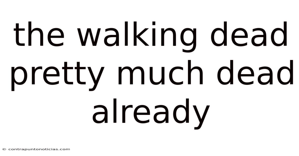The Walking Dead Pretty Much Dead Already