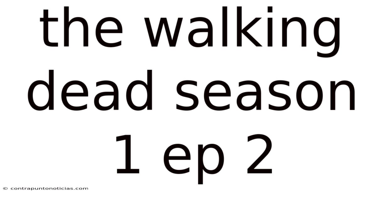The Walking Dead Season 1 Ep 2