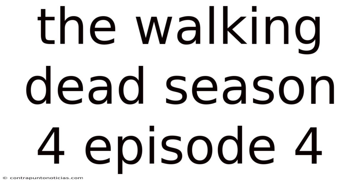 The Walking Dead Season 4 Episode 4
