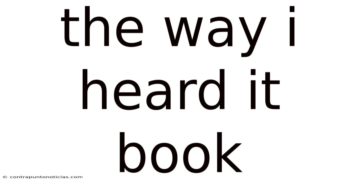 The Way I Heard It Book