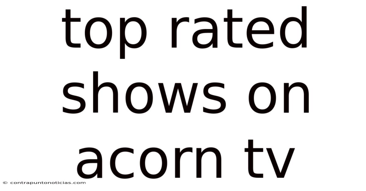 Top Rated Shows On Acorn Tv