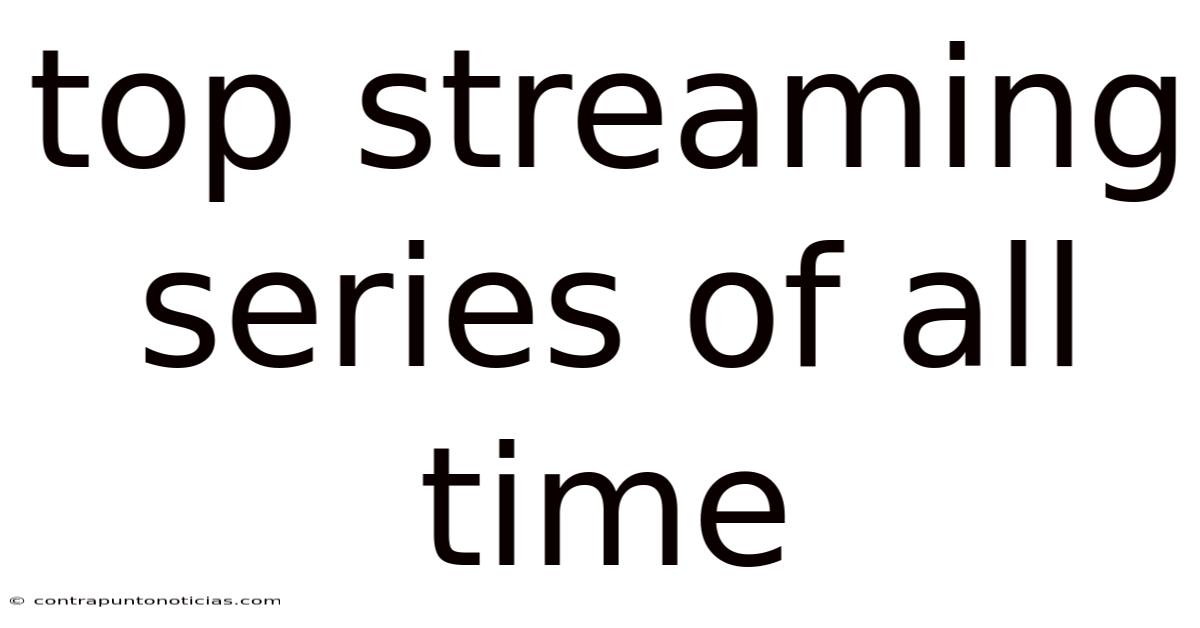 Top Streaming Series Of All Time