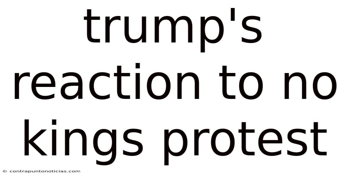 Trump's Reaction To No Kings Protest