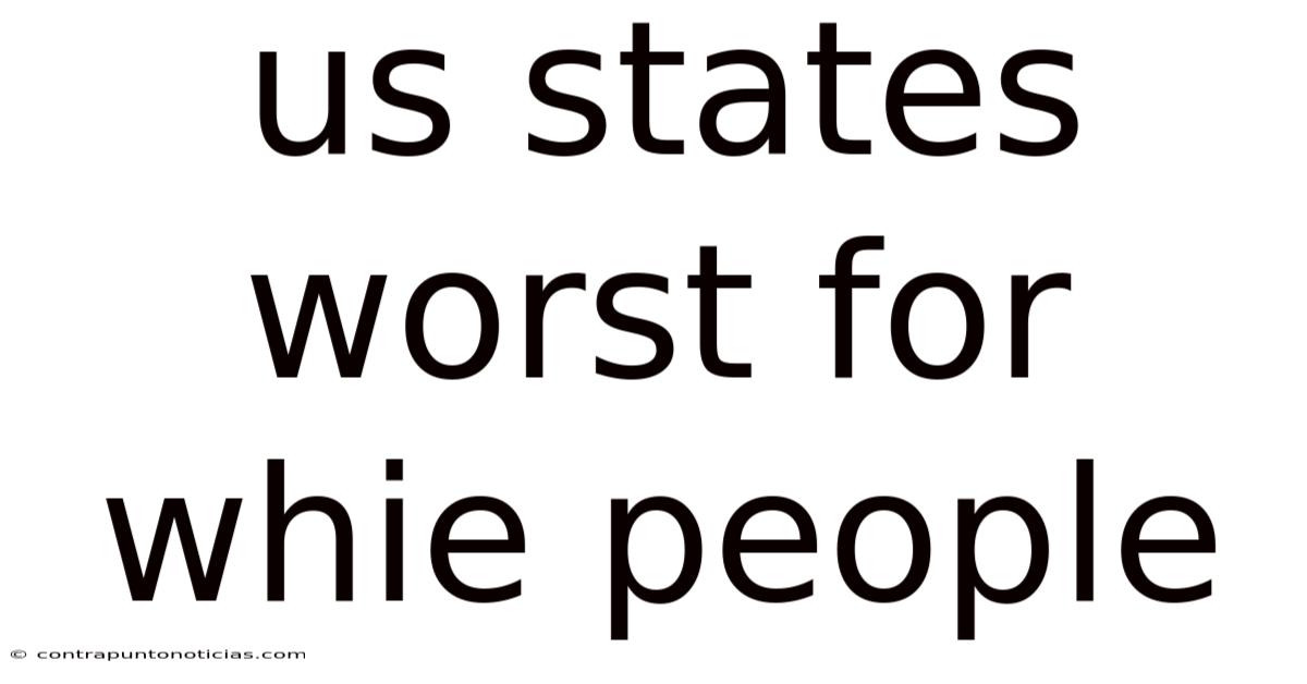 Us States Worst For Whie People
