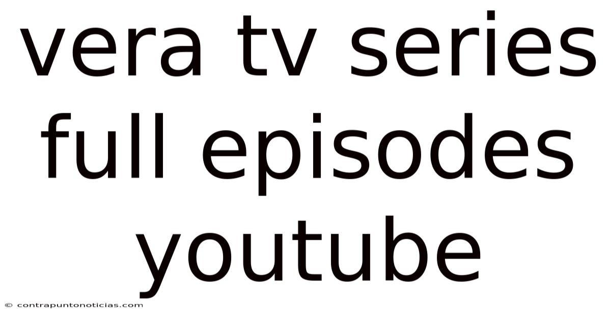 Vera Tv Series Full Episodes Youtube