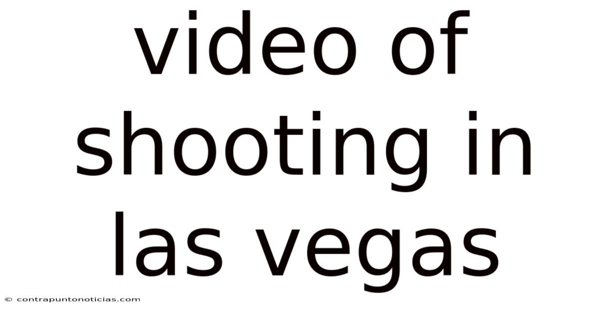 Video Of Shooting In Las Vegas