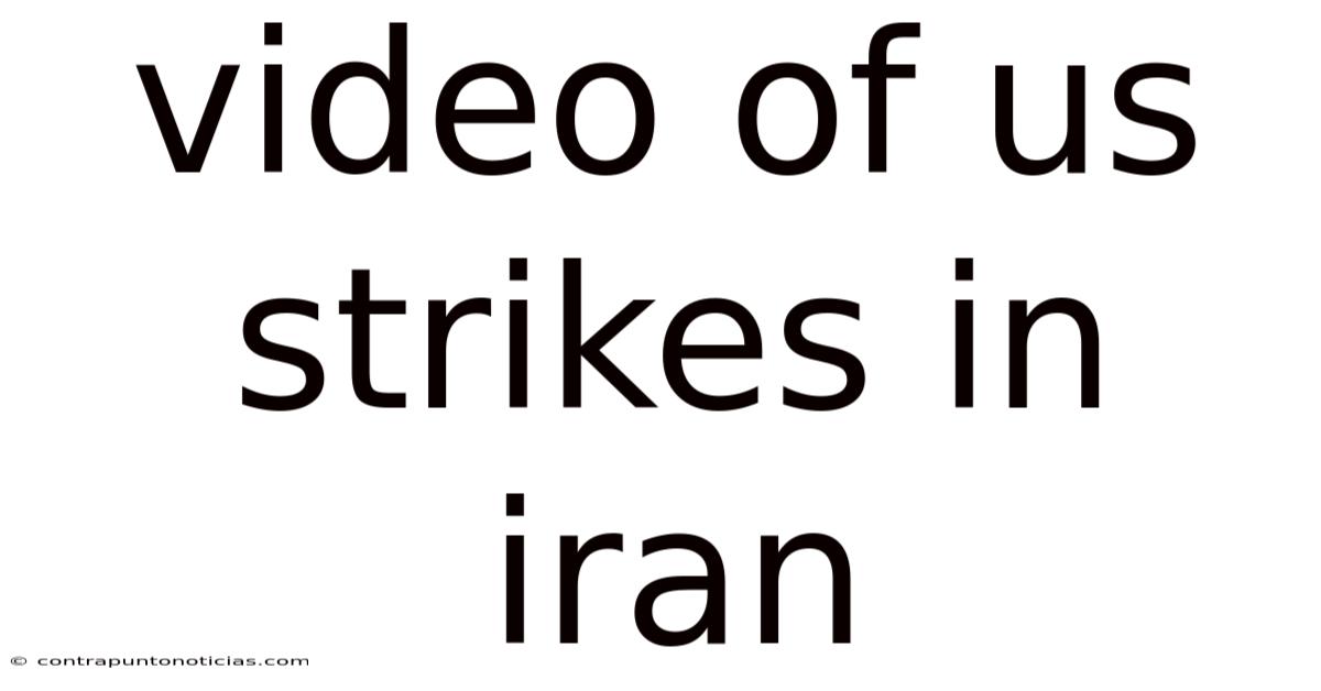 Video Of Us Strikes In Iran