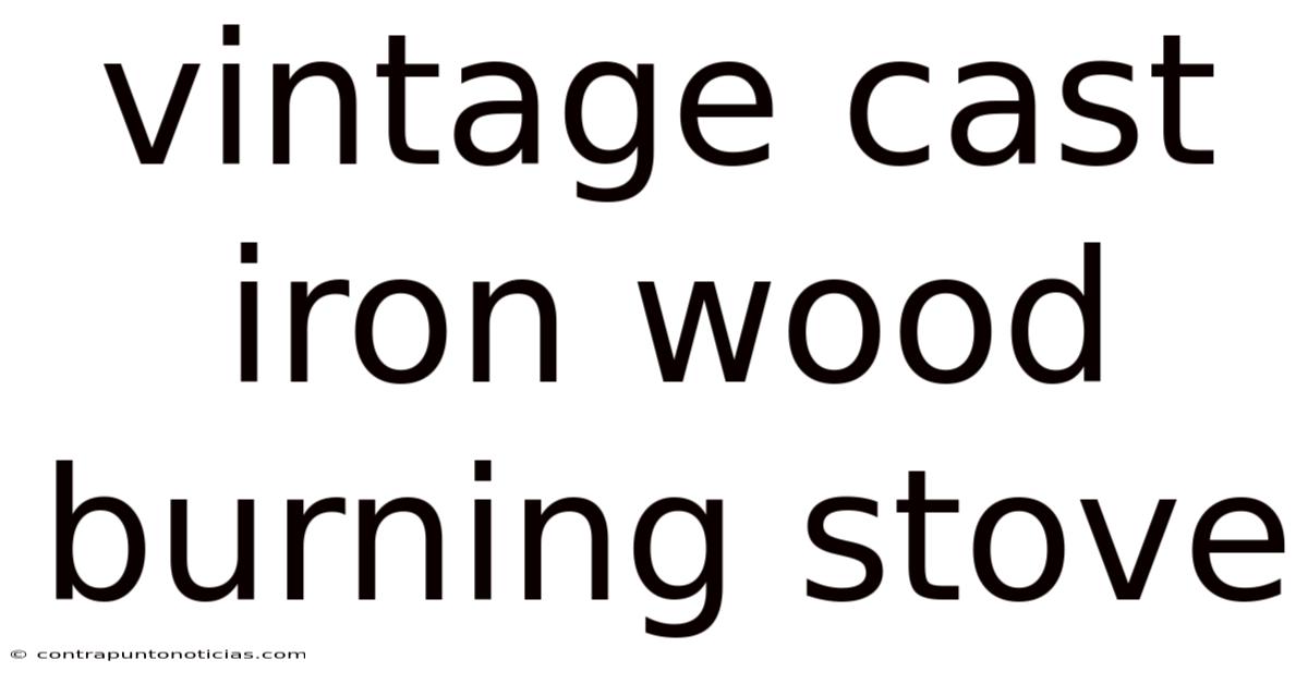 Vintage Cast Iron Wood Burning Stove