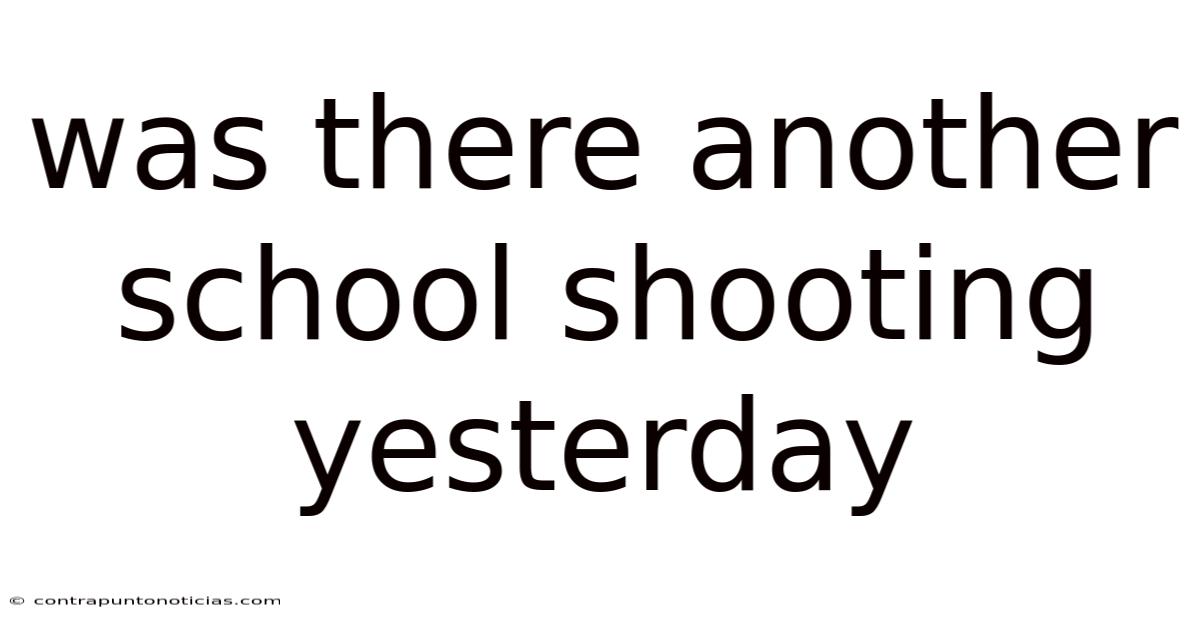 Was There Another School Shooting Yesterday