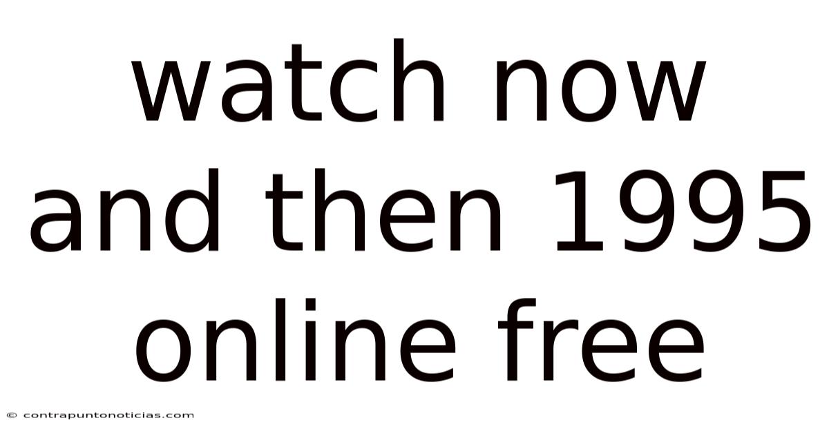Watch Now And Then 1995 Online Free