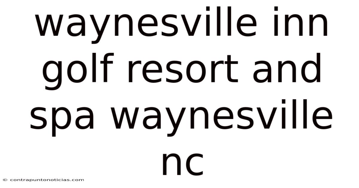 Waynesville Inn Golf Resort And Spa Waynesville Nc